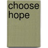 Choose hope door Onbekend