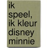 Ik speel, ik kleur Disney Minnie door Onbekend