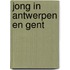 Jong in Antwerpen en Gent
