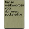 Franse werkwoorden voor Dummies, pocketeditie door Zoe Erotopoulos