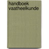 Handboek vaatheelkunde by Unknown