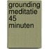 Grounding meditatie 45 minuten