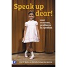 Speak up dear! door Natalie Holwerda-Mieras