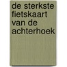 De sterkste fietskaart van de Achterhoek door John Eberhardt