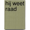 Hij weet raad by M.A. Groeneweg-de Reuver