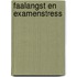 Faalangst en examenstress