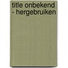 title onbekend - hergebruiken door B. Labee