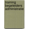 Training begeleiders administratie by Unknown