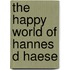The happy world of Hannes d Haese