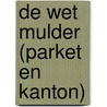 De wet Mulder (parket en kanton) door Onbekend