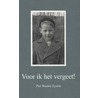 Voor ik het vergeet! by Piet Wackie Eysten