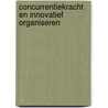 Concurrentiekracht en innovatief organiseren door Willem Mastenbroek