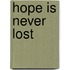Hope is never lost