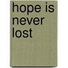 Hope is never lost door Donja Zandbergen