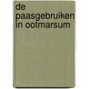 De Paasgebruiken in Ootmarsum