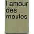 L Amour des moules