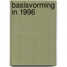 Basisvorming in 1996 by S. Doolaard