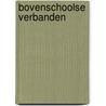 Bovenschoolse verbanden door R.J. Bosker