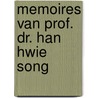 Memoires van Prof. Dr. Han Hwie Song door H.S. Han
