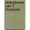 Dieksjeneer van 't (H)essels by Unknown