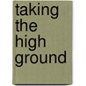 Taking the high ground by Rem Korteweg