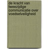 De kracht van tweezijdige communicatie over voedselveiligheid by Marleen Onwezen