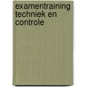 Examentraining techniek en controle door P. van Kempen