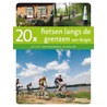 20 x fietsen langs de grenzen van België by Bruno Loockx