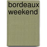 Bordeaux weekend by Nvt.