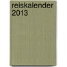 Reiskalender 2013 by B.W. Hendriksen