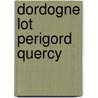 Dordogne Lot Perigord Quercy by Groene Reisgids Michelin
