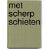 Met scherp schieten