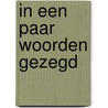 In een paar woorden gezegd door Kees van Baardewijk