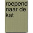 Roepend naar de kat