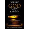 Beperk God niet langer door James B. Richards