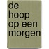 De hoop op een morgen