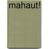 Mahaut! by Arnoux