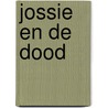 Jossie en de dood door Moniek van Pelt
