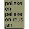 Polleke en Pelleke en reus Jan door Piet Hendrikx
