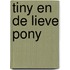 Tiny en de lieve pony