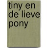 Tiny en de lieve pony by G. Haag