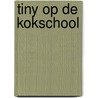 Tiny op de kokschool door G. Haag