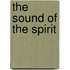 The sound of the spirit