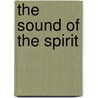The sound of the spirit by Unknown