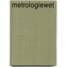 Metrologiewet by M.J. Quartel