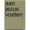 Aan Jezus voeten door D. Batchelor