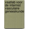 Vaatlab voor de internist vasculaire geneeskunde by Unknown