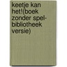 Keetje kan het!(boek zonder spel- bibliotheek versie) door Annekee Goekoop