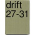 Drift 27-31