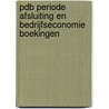 PDB periode afsluiting en bedrijfseconomie boekingen door W.J.M. de Reuver